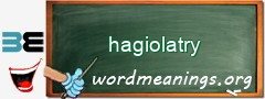 WordMeaning blackboard for hagiolatry